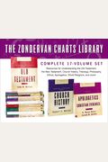 The Zondervan Charts Library: Complete 17-Volume Set: Resources For Understanding The Old Testament, The New Testament, Church History, Theology, Phil