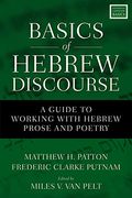 Basics Of Hebrew Discourse: A Guide To Working With Hebrew Prose And Poetry