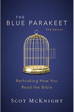 The Blue Parakeet, 2nd Edition: Rethinking How You Read The Bible The Blue Parakeet, 2nd Edition: Rethinking How You Read The Bible