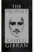 The Prophet: With Original 1923 Illustrations By The Author