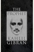 The Prophet: With Original 1923 Illustrations by the Author