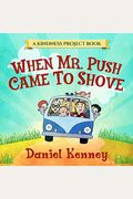 When Mr. Push Came To Shove