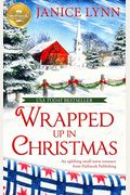 Wrapped Up In Christmas: An Uplifting Small-Town Romance From Hallmark Publishing