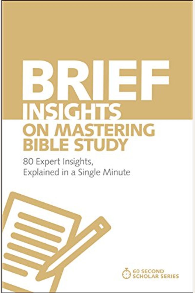 Brief Insights On Mastering Bible Study: 80 Expert Insights, Explained In A Single Minute