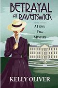 Betrayal At Ravenswick: A Fiona Figg Mystery