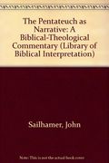 The Pentateuch As Narrative: A Biblical-Theological Commentary (Library of Biblical Interpretation)