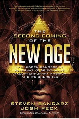 The Second Coming of the New Age: The Hidden Dangers of Alternative Spirituality in Contemporary America and Its Churches The Second Coming of the New Age: The Hidden Dangers of Alternative Spirituality in Contemporary America and Its Churches