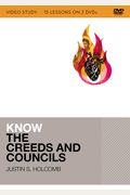 Know The Creeds And Councils Video Study: 15 Lessons On 3 Dvds