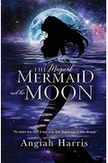 The Magical Mermaid And The Moon