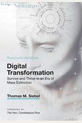 Digital Transformation: Survive And Thrive In An Era Of Mass Extinction