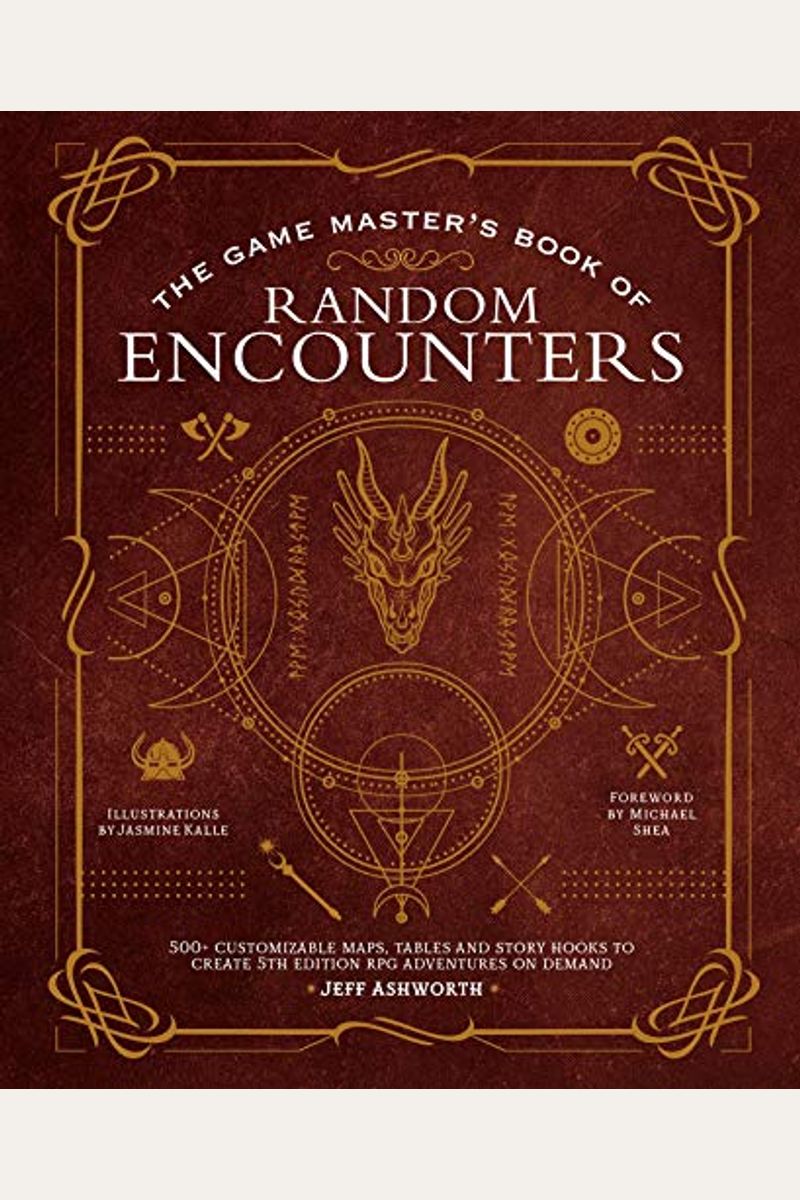 The Game Master's Book Of Random Encounters: 500+ Customizable Maps, Tables And Story Hooks To Create 5th Edition Adventures On Demand