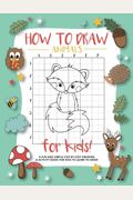 How To Draw Animals For Kids: A Fun And Simple Step-By-Step Drawing And Activity Book For Kids To Learn To Draw