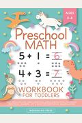 Preschool Math Workbook For Toddlers Ages 2-4: Beginner Math Preschool Learning Book With Number Tracing And Matching Activities For 2, 3 And 4 Year Olds And Kindergarten Prep