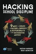 Hacking School Discipline: 9 Ways To Create A Culture Of Empathy And Responsibility Using Restorative Justice