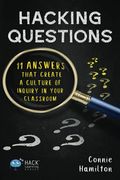 Hacking Questions: 11 Answers That Create a Culture of Inquiry in Your Classroom