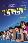 Relationships Unfiltered: Help For Youth Workers, Volunteers, And Parents On Creating Authentic Relationships