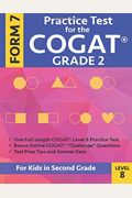 Practice Test For The Cogat Grade 2 Form 7 Level 8: Gifted And Talented Test Preparation Second Grade; Cogat 2nd Grade; Cogat Grade 2 Books, Cogat Tes