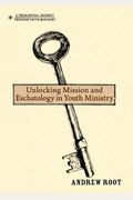 Unlocking Mission And Eschatology In Youth Ministry