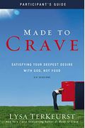 Made To Crave: Satisfying Your Deepest Desire With God, Not Food [With Dvd]