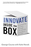 Innovate Inside the Box: Empowering Learners Through UDL and the Innovator's Mindset
