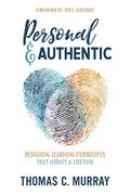 Personal & Authentic: Designing Learning Experiences That Impact a Lifetime