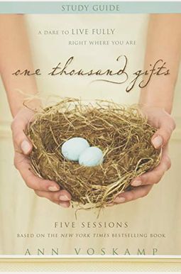 One Thousand Gifts Study Guide With Dvd: A Dare To Live Fully Right Where You Are One Thousand Gifts Study Guide With Dvd: A Dare To Live Fully Right Where You Are