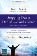 Stepping Out Of Denial Into God's Grace Participant's Guide 1: A Recovery Program Based On Eight Principles From The Beatitudes (Celebrate Recovery)