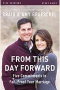 From This Day Forward: Five Commitments To Fail-Proof Your Marriage [With Dvd]
