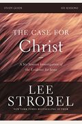 The Case For Christ:  A Journalist's Personal Investigation Of The Evidence For Jesus