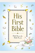 His First Bible: Little Stories For Little Hearts