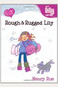 Rough & Rugged Lily (Young Women Of Faith: Lily Series, Book 9)