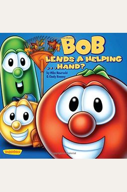 Bob Lends A Helping . . . Hand? Bob Lends A Helping . . . Hand?
