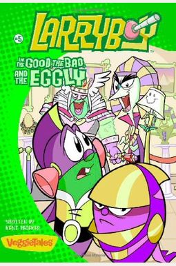 Larryboy, The Good, The Bad, And The Eggly Larryboy, The Good, The Bad, And The Eggly