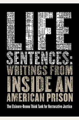 Life Sentences: Writings From Inside An American Prison