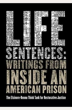 Life Sentences: Writings From Inside An American Prison Life Sentences: Writings From Inside An American Prison