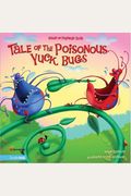 Tale of the Poisonous Yuck Bugs: Based on Proverbs 12:18 (Insect-Inside Series, The)
