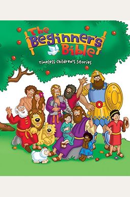 The Beginner's Bible: Timeless Children's Stories The Beginner's Bible: Timeless Children's Stories