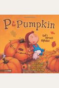 P Is For Pumpkin: God's Harvest Alphabet