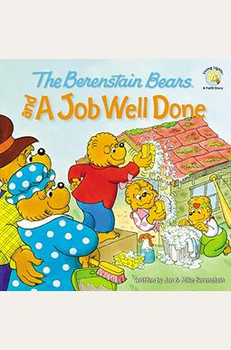 The Berenstain Bears and a Job Well Done The Berenstain Bears and a Job Well Done