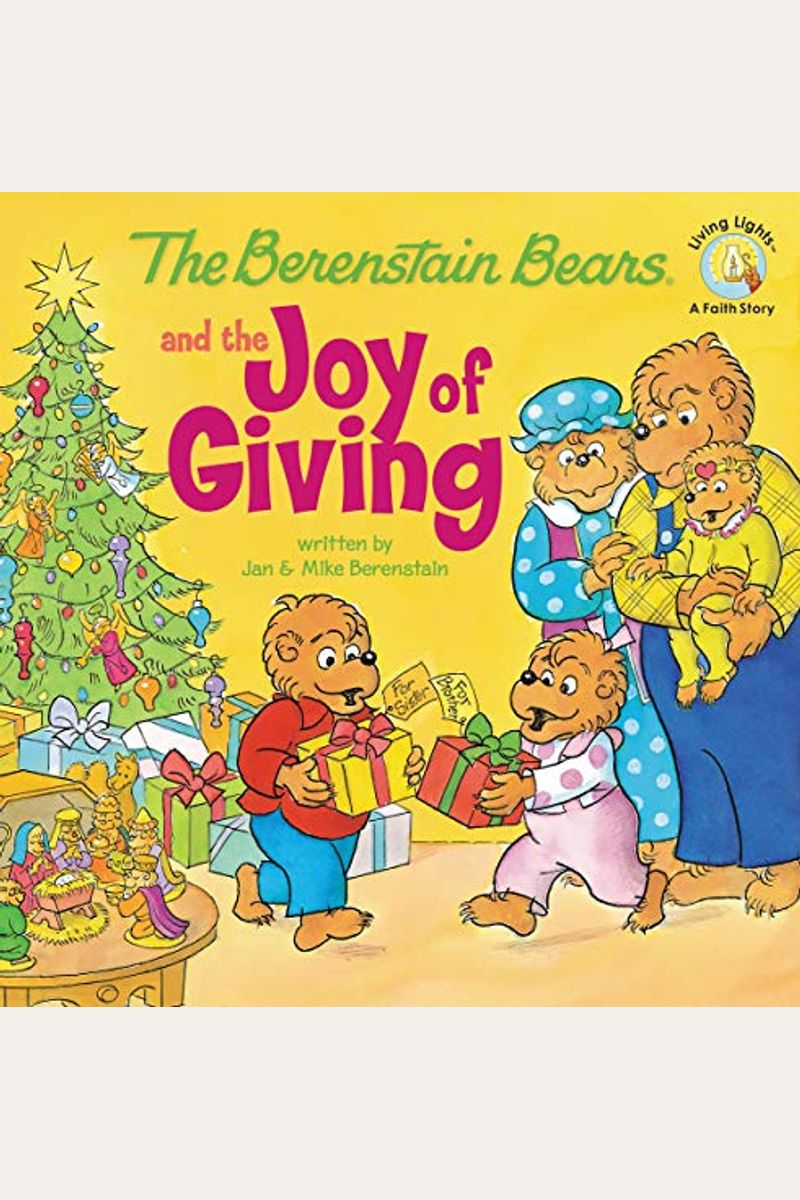 The Berenstain Bears And The Joy Of Giving: The True Meaning Of Christmas