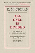 All Gall Is Divided: The Aphorisms Of A Legendary Iconoclast