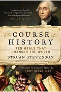 The Course Of History: Ten Meals That Changed The World