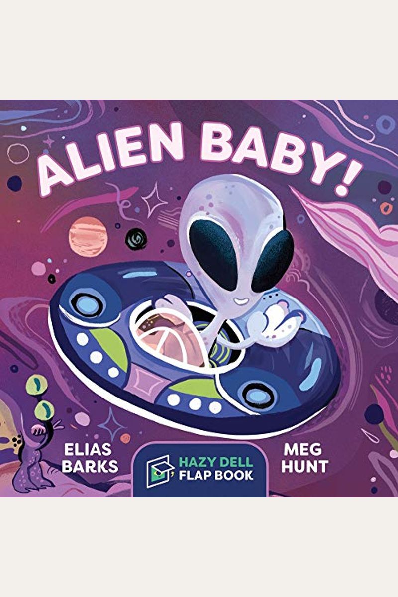 Alien Baby!: A Hazy Dell Flap Book