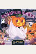 Pumpkin Baby!: A Hazy Dell Flap Book