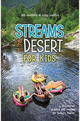 Streams in the Desert for Kids: 366 Devotions to Bring Comfort Streams in the Desert for Kids: 366 Devotions to Bring Comfort