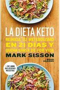 La Dieta Keto: Reinicia Tu Metabolismo En 21 DíAs Y Quema Grasa De Forma Definitiva / The Keto Reset Diet