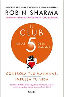 El Club De Las 5 De La MañAna: Controla Tus MañAnas, Impulsa Tu Vida / 5 Am Club, The: Own Your Morning. Elevate Your Life. El Club De Las 5 De La MañAna: Controla Tus MañAnas, Impulsa Tu Vida / 5 Am Club, The: Own Your Morning. Elevate Your Life.