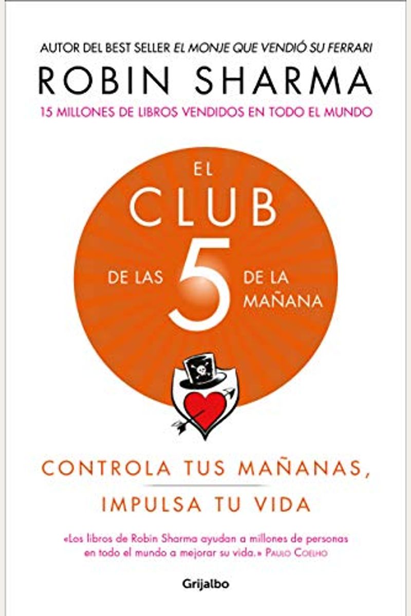 El Club De Las 5 De La MañAna: Controla Tus MañAnas, Impulsa Tu Vida / 5 Am Club, The: Own Your Morning. Elevate Your Life.