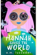Hannah Saves The World
