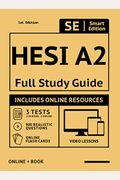 Hesi A2 Full Study Guide: Complete Subject Review With 100 Video Lessons, 3 Full Practice Tests Book + Online, 900 Realistic Questions, Plus Onl